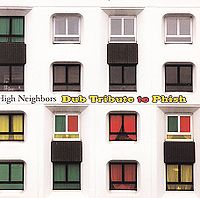 High Neighbors: Dub Tribute to Phish