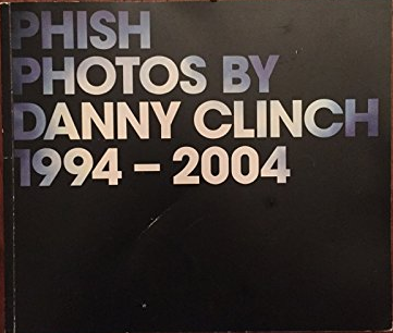 Phish Photos by Danny Clinch: 1994–2004